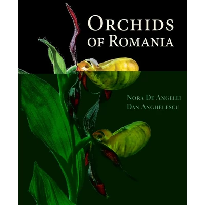 Orchids of Romania - Nora De Angelli, Dan Anghelescu