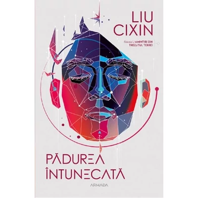 Padurea intunecata (seria Amintiri din trecutul Terrei, partea a II-a) - Liu Cixin