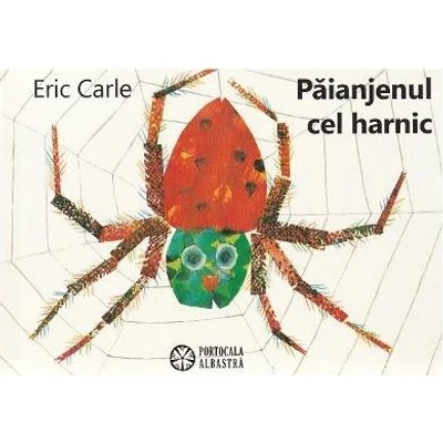 Paianjenul cel harnic - Eric Carle