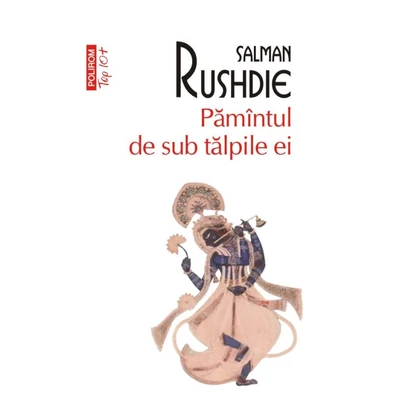 Pamantul de sub talpile ei - Salman Rushdie