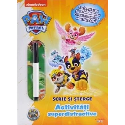 Patrula Catelusilor. Activitati superdistractive. Scrie si sterge - Collective