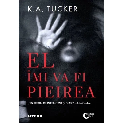El imi va fi pieirea - K.A. Tucker