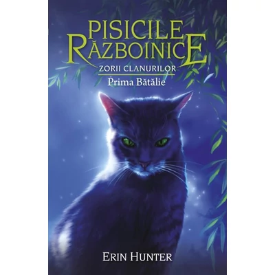 Pisicile razboinice (vol. 27): Zorii clanurilor. Prima batalie - Erin Hunter