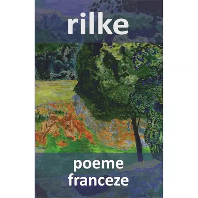 Poeme franceze - Rainer Maria Rilke