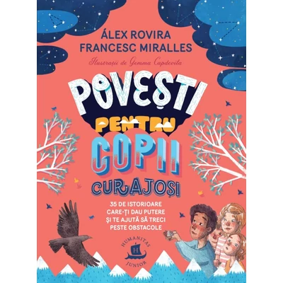 Povesti pentru copii curajosi - Álex Rovira, Francesc Miralles