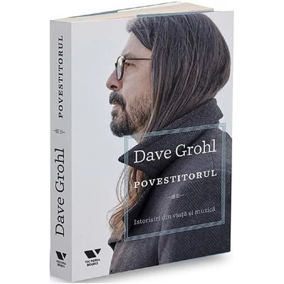 Povestitorul. Istorisiri din viata si muzica - Dave Grohl