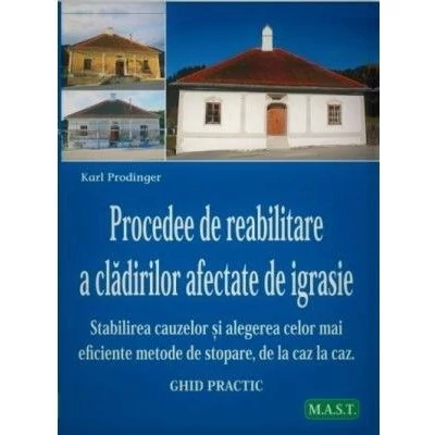 Procedee de reabilitare a cladirilor afectate de igrasie - Karl Prodinger