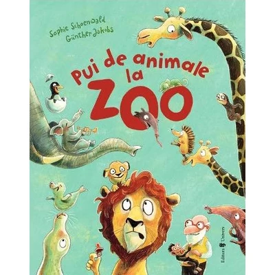 Pui de animale la zoo - Sophie Schoenwald, Gunther Jakobs