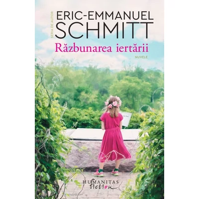 Razbunarea iertarii - Eric-Emmanuel Schmitt