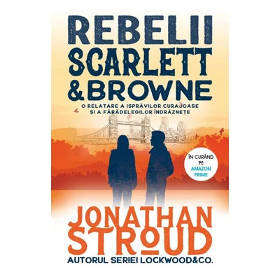 Rebelii Scarlett & Browne - Jonathan Stroud