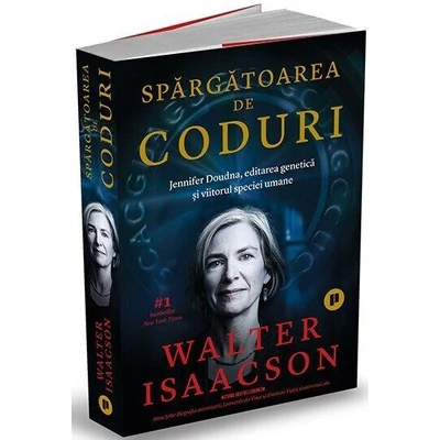 Spargatoarea de coduri. Jennifer Doudna, editarea genetica si viitorul speciei umane - Walter Isaacson
