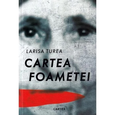 Cartea foametei - Larisa Turea