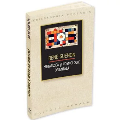 Metafizica si Cosmologie orientala - Rene Guenon