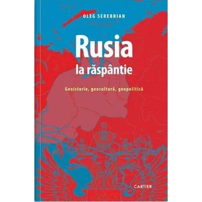 Rusia la raspantie - Oleg Serebrian