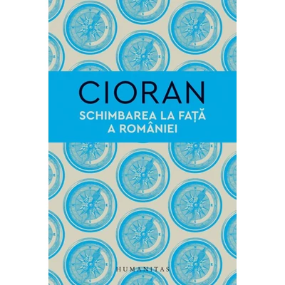 Schimbarea la fata a Romaniei - Emil Cioran