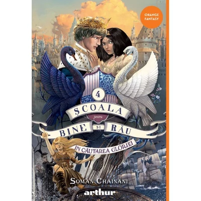Scoala pentru Bine si Rau 4: In cautarea gloriei - Soman Chainani