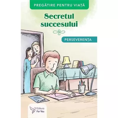 Secretul succesului. Perseverenta - Collective