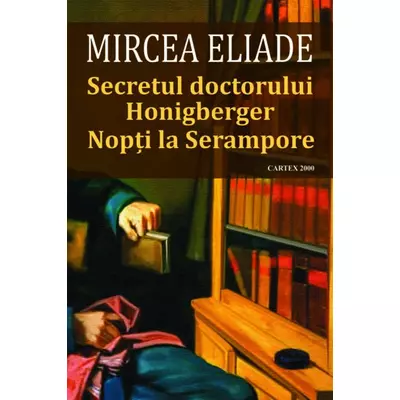 Secretul doctorului Honigberger. Nopti la Serampore - Mircea Eliade