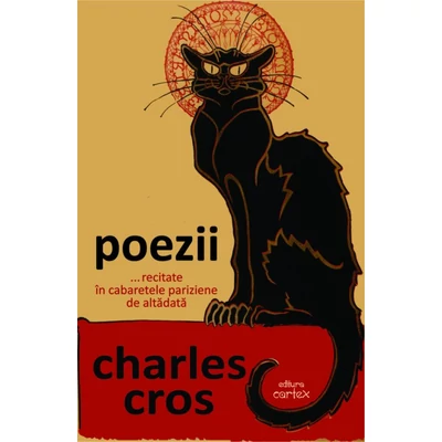 Poezii… recitate in cabaretele pariziene de altadata - Charles Cros