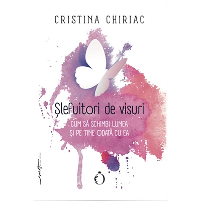 Slefuitorii de visuri - Cristina Chiriac
