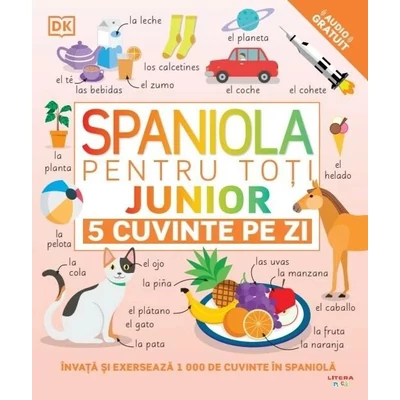 Spaniola pentru toti. Junior. 5 cuvinte pe zi - Collective