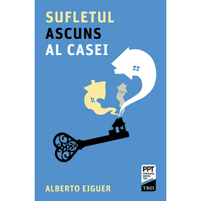 Sufletul ascuns al casei - Alberto Eiguer
