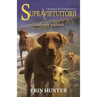 Supravietuitorii (vol. 9): Caderea intunericului. Umbrele padurii - Erin Hunter