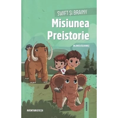 Swift si Brainy: Misiunea Preistorie - Blanca Álvarez