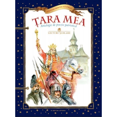 Tara mea. Antologie de poezie patriotica - Collective
