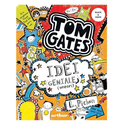 Tom Gates. Idei geniale (uneori) (Tom Gates, vol. 4) - Liz Pichon