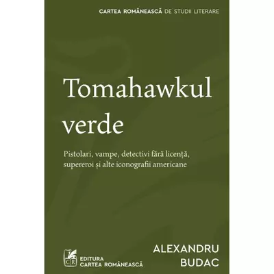 Tomahawkul verde - Alexandru Budac