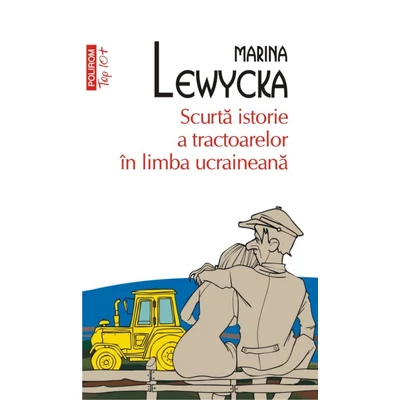 Scurta istorie a tractoarelor in limba ucraineana - Marina Lewycka