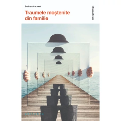 Traumele mostenite din familie - Barbara Couvert