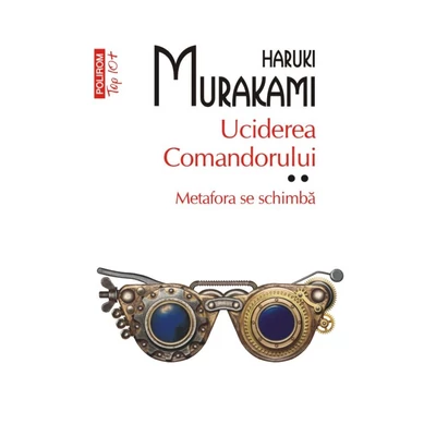 Uciderea Comandorului. Metafora se schimba (vol. II) - Haruki Murakami