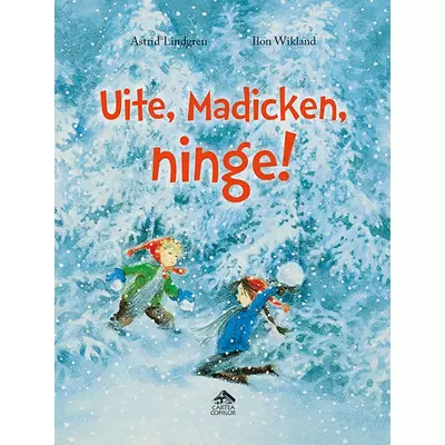 Uite, Madicken, ninge! - Astrid Lindgren