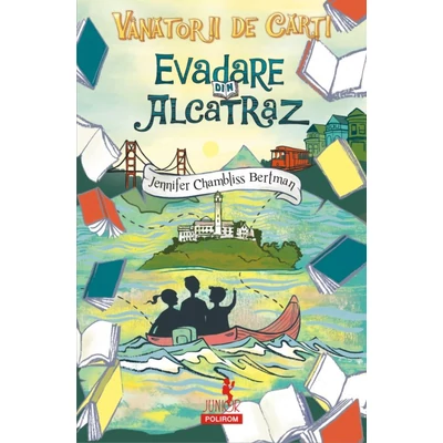 Vanatorii de carti. Evadare din Alcatraz - Jennifer Chambliss Bertman