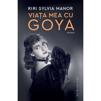 Viata mea cu Goya - Riri Sylvia Manor