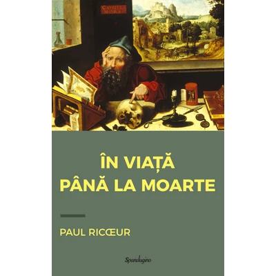 In viata pana la moarte - Paul Ricoeur