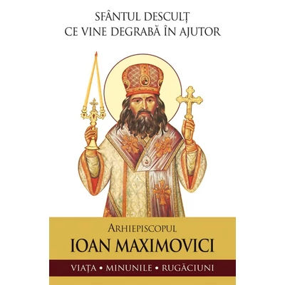 Sfantul descult ce vine degraba in ajutor. Sfantul Ioan Maximovici