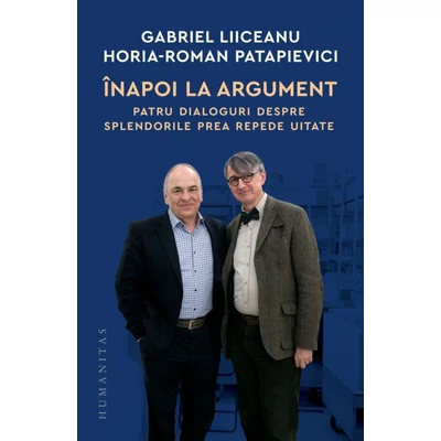 Inapoi la argument. Patru dialoguri despre splendorile prea repede uitate