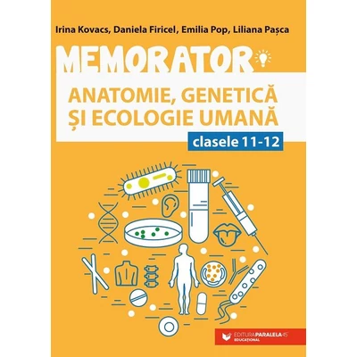 Memorator de anatomie, genetica si ecologie umana pentru clasele XI-XII