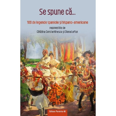 Se spune ca... 100 de legende spaniole si hispano-americane repovestite
