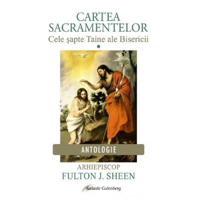 Cartea Sacramentelor (vol I). Cele sapte Taine ale Bisericii