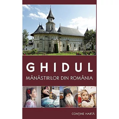 Ghidul manastirilor din Romania 
