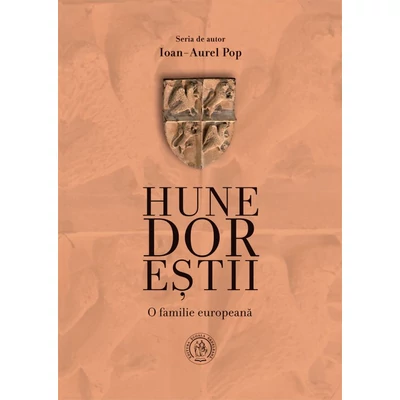 Hunedorestii. O familie europeana