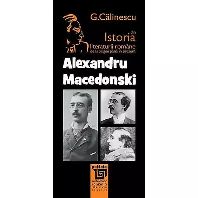 Istoria literaturii romane de la origini pana in prezent - Alexandu Macedonski