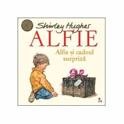 Alfie si cadoul surpriza - Shirley Hughes