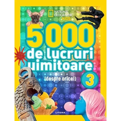 5000 de lucruri uimitoare despre orice (vol. 3) - 