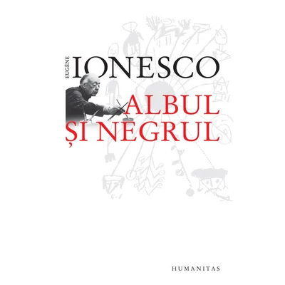 Albul si negrul - Eugène Ionesco