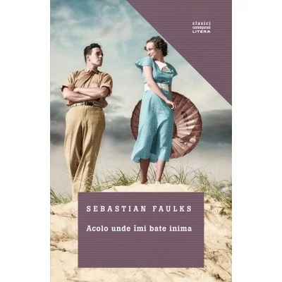 Acolo unde imi bate inima - Sebastian Faulks